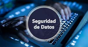 Rafael Núñez Aponte | Seguridad de Datos: ¿En Qué Consiste y Por Qué Es Importante para Tu Empresa?